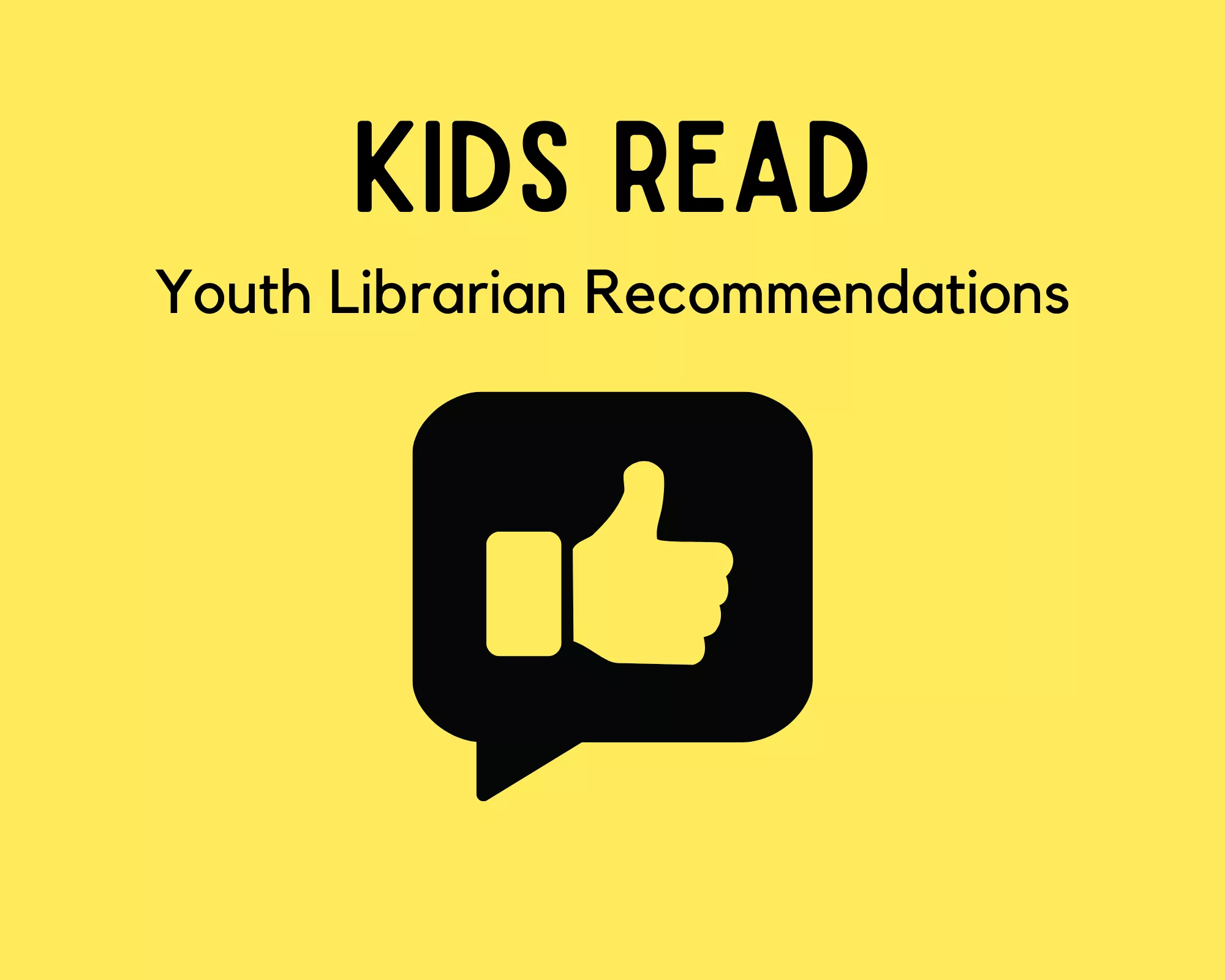 Kids Read. Youth librarian recommendations.