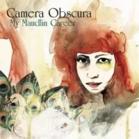Album Cover of My Maudlin Career by Camera Obscura