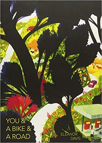 book cover of You &amp; a Bike &amp; a Road by Eleanor Davis