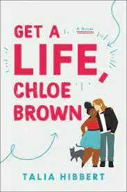 book cover of Get a Life, Chloe Brown by Talia Hibbert